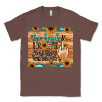 Chestnut too bad i don't care Classic Tee - JahusDesignShop