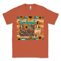 Copper too bad i don't care Classic Tee - JahusDesignShop