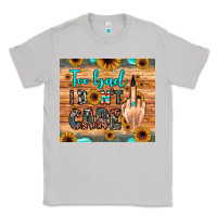 Moon Dust too bad i don't care Classic Tee - JahusDesignShop