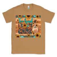 Toasted Coconut too bad i don't care Classic Tee - JahusDesignShop