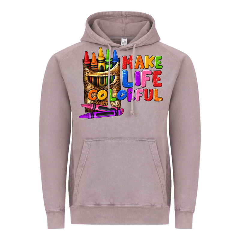 Make Life Colorful Vintage Hoodie by texasbilliewilder | Teevron