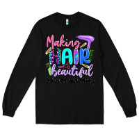 Black making hair beautiful is kinda my thing Long Sleeve Tee - Artiststas