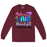 Burgundy making hair beautiful is kinda my thing Long Sleeve Tee - Artiststas