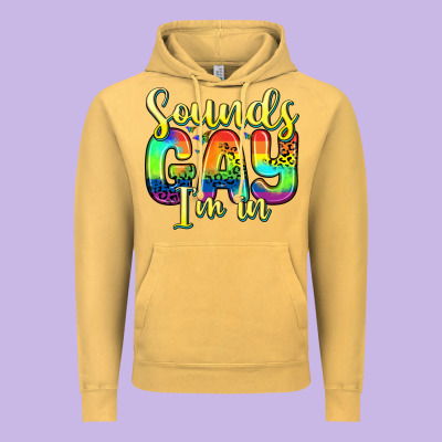 Sounds Gay I M In Vintage Hoodie Designed By Zillion Design Studio