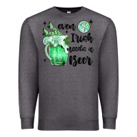 Charcoal Heather even ırısh needs a beer Premium Sweatshirt - MaliasSmallBusiness