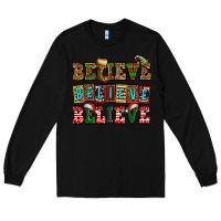 Black believe believe believe Long Sleeve Tee - AdoDesignShop