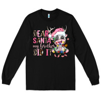 Black dear santa my brother did it Long Sleeve Tee - AdoDesignShop
