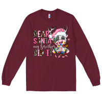 Burgundy dear santa my brother did it Long Sleeve Tee - AdoDesignShop