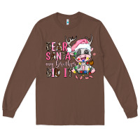 Chestnut dear santa my brother did it Long Sleeve Tee - AdoDesignShop