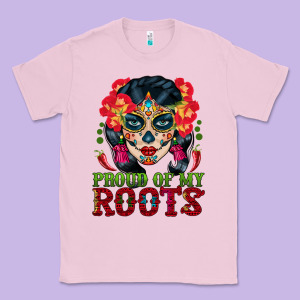 Sugar Skull Woman Proud Of My Roots Classic Tee Designed By Bundleandbundleshop