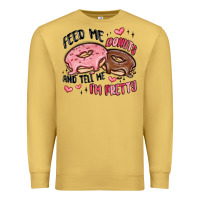 Antique Gold feed me donuts and tell me i'm pretty Premium Sweatshirt - MaliasSmallBusiness