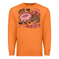 Carrot feed me donuts and tell me i'm pretty Premium Sweatshirt - MaliasSmallBusiness