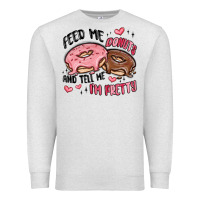 Oatmeal Heather feed me donuts and tell me i'm pretty Premium Sweatshirt - MaliasSmallBusiness