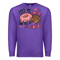Purple feed me donuts and tell me i'm pretty Premium Sweatshirt - MaliasSmallBusiness