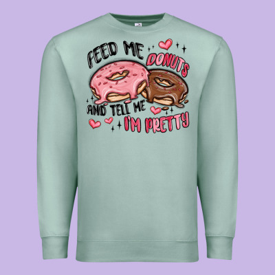 Feed Me Donuts And Tell Me I'm Pretty Premium Sweatshirt Designed By Maliassmallbusiness