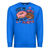 True Royal feed me donuts and tell me i'm pretty Premium Sweatshirt - MaliasSmallBusiness