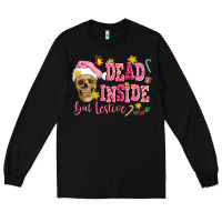 Black dead inside but festive Long Sleeve Tee - AdoDesignShop
