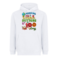 White pushing my teacher buttons for 100 days Heavyweight Hoodie - MaliasSmallBusiness