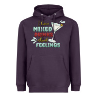 I Have Mixed Drinks About Feeling Heavyweight Hoodie | Teevron