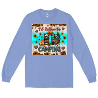 Colony Blue i’d rather be camping Long Sleeve Tee - JahusDesignShop