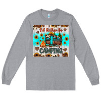 Heather Grey i’d rather be camping Long Sleeve Tee - JahusDesignShop