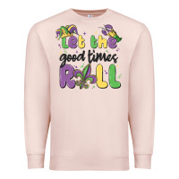 Pale Pink let the good times roll Premium Sweatshirt - MaliasSmallBusiness