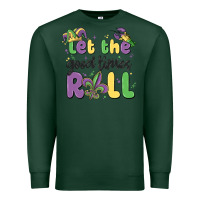 Sports Green let the good times roll Premium Sweatshirt - MaliasSmallBusiness
