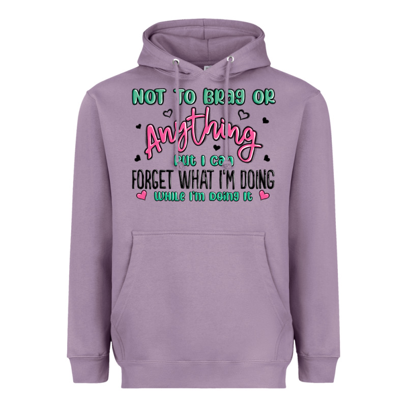 Not To Brag Or Anything But I Can Forget What Im D Heavyweight Hoodie by MaliasSmallBusiness | Teevron