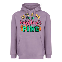 Lavender its fine im dine everythings fine Heavyweight Hoodie - MaliasSmallBusiness