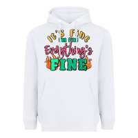 Its Fine Im Dine Everythings Fine Heavyweight Hoodie | Teevron