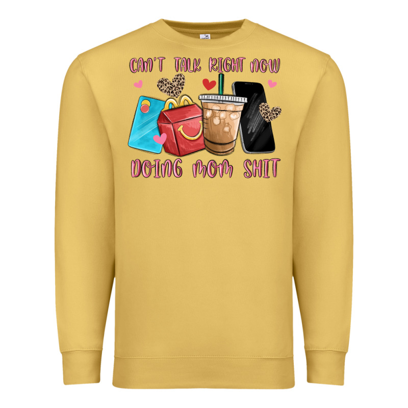 Can't Talk Right Now Doing Mom Shit Premium Sweatshirt by MaliasSmallBusiness | Teevron