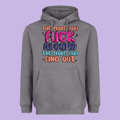 The More You Fuck Around The More You Find Out Heavyweight Hoodie Designed By Maliassmallbusiness
