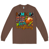 Chestnut pumpkin pie fixes everything Long Sleeve Tee - AdoDesignShop