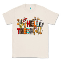 Natural why hello there fall Classic Tee - AdoDesignShop