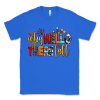 True Royal why hello there fall Classic Tee - AdoDesignShop