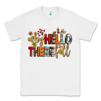 White why hello there fall Classic Tee - AdoDesignShop