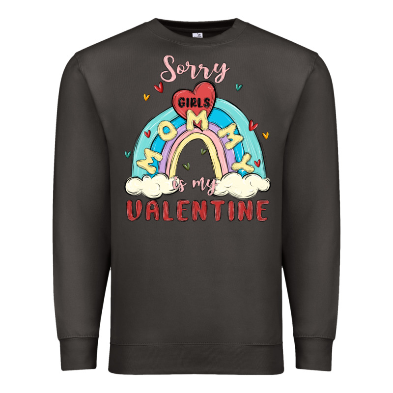 Sorry Girls Mommy Is Valentine Premium Sweatshirt by MaliasSmallBusiness | Teevron