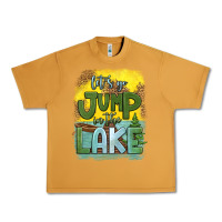 Let's Go Jump In The Lake Urban Heavy Tee | Teevron