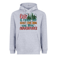 Heather Grey life is meant for good friends and great adventure Heavyweight Hoodie - MaliasSmallBusiness