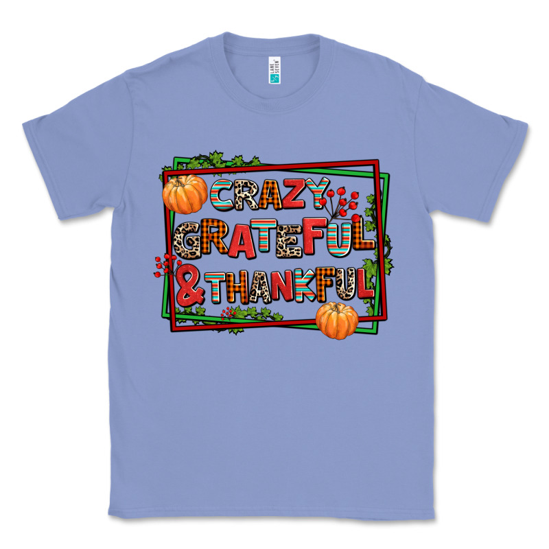Crazy Grateful And Thankful Classic Tee by AdoDesignShop | Teevron