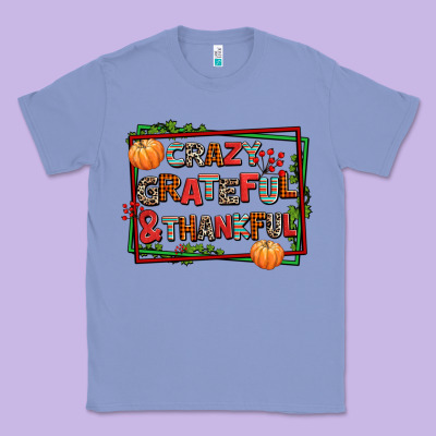Crazy Grateful And Thankful Classic Tee Designed By Adodesignshop