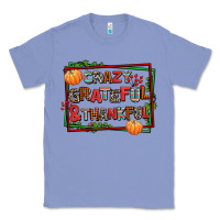 Colony Blue crazy grateful and thankful Classic Tee - AdoDesignShop