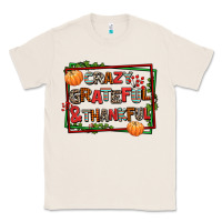 Natural crazy grateful and thankful Classic Tee - AdoDesignShop