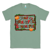 Sage crazy grateful and thankful Classic Tee - AdoDesignShop