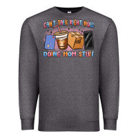Charcoal Heather can't talk right now doing mom stuff Premium Sweatshirt - MaliasSmallBusiness