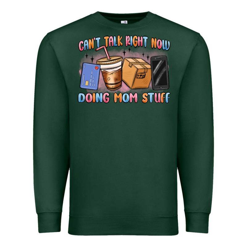 Can't Talk Right Now Doing Mom Stuff Premium Sweatshirt by MaliasSmallBusiness | Teevron