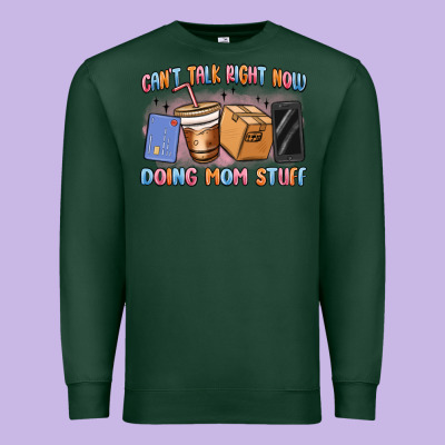 Can't Talk Right Now Doing Mom Stuff Premium Sweatshirt Designed By Maliassmallbusiness