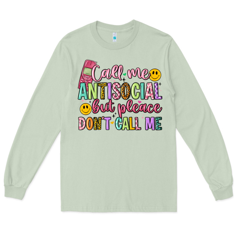 Call Me Antisocial But Please Don't Call Me Long Sleeve Tee by Artiststas | Teevron