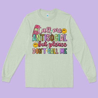 Call Me Antisocial But Please Don't Call Me Long Sleeve Tee Designed By Artiststas