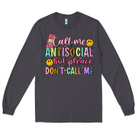 Smoke call me antisocial but please don't call me Long Sleeve Tee - Artiststas